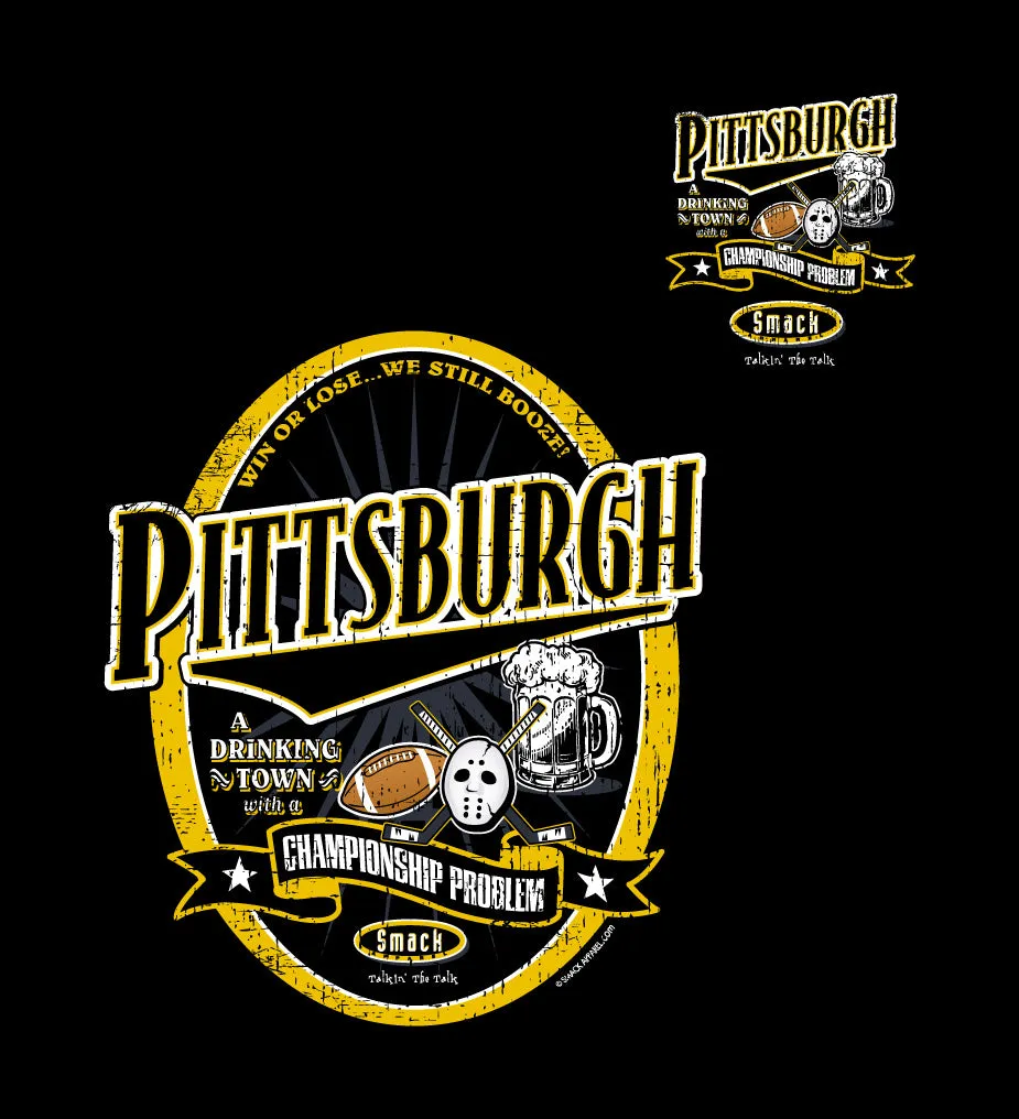 Pittsburgh a Drinking Town with a Championship Problem Shirt