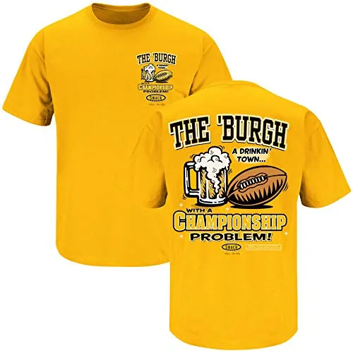 Pittsburgh a Drinking Town with a Championship Problem Shirt